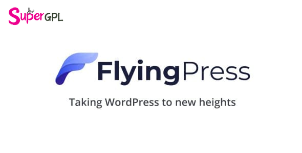 FlyingPress ? Taking WordPress To New Heights